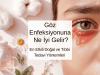 👁️ Göz Enfeksiyonuna Ne İyi Gelir? | En Etkili Doğal ve Tıbbi Tedavi Yöntemleri ⭐
