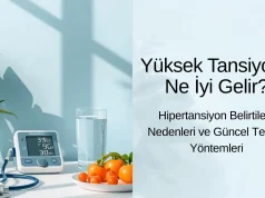 Yüksek Tansiyona Ne İyi Gelir? Hipertansiyon Belirtileri, Nedenleri ve Güncel Tedavi Yöntemleri Yüksek Tansiyona Ne İyi Gelir Hipertansiyon Belirtileri, Nedenleri ve Güncel Tedavi Yöntemleri